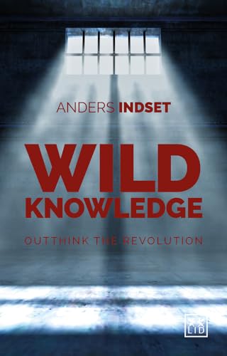 Wild Knowledge: Outthink the Revolution